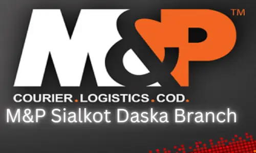 M&P Sialkot Daska Branch